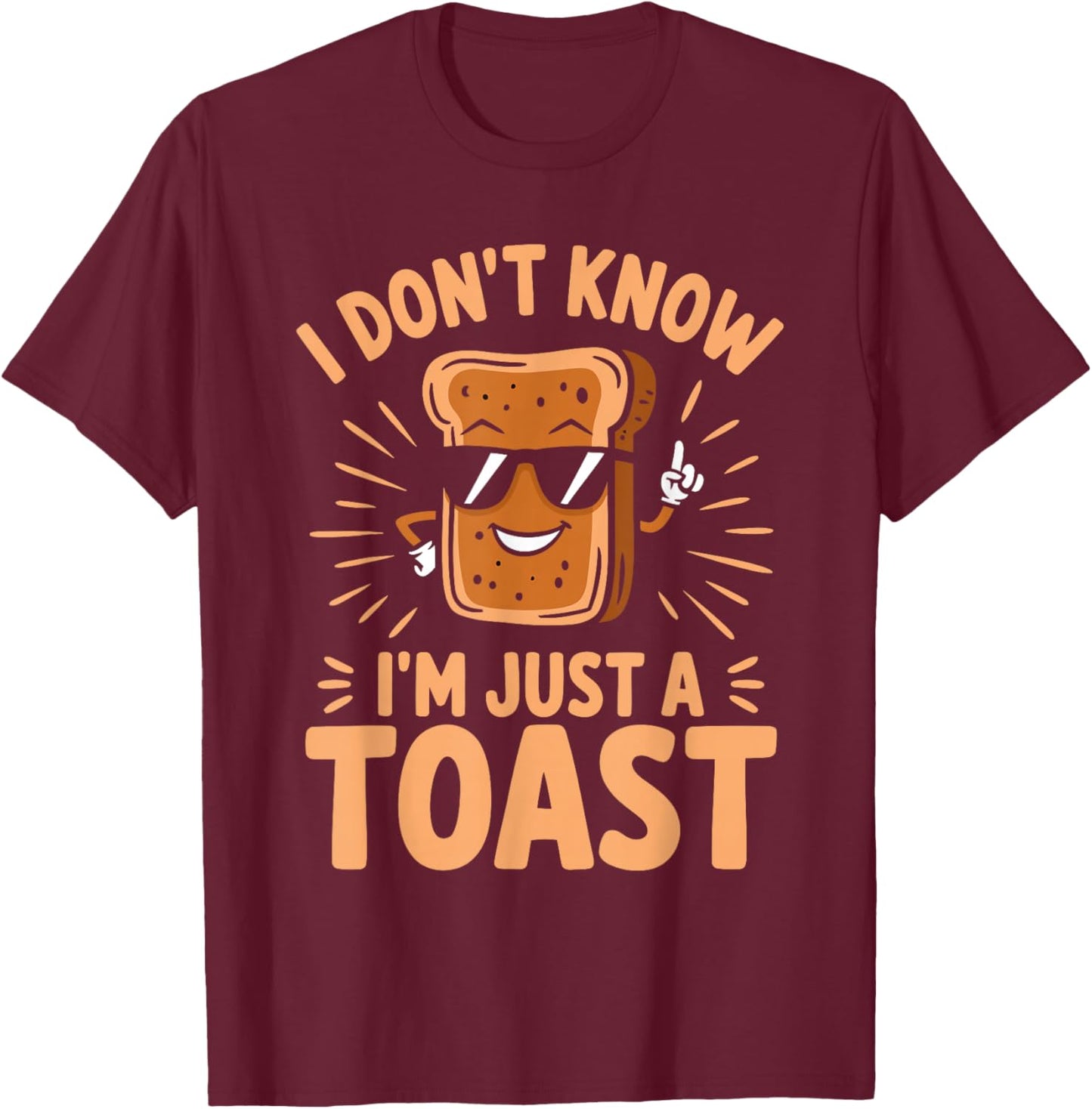 I Don't Know I'm Just A Toast Pastry T-Shirt - T-Shirt | Maroon