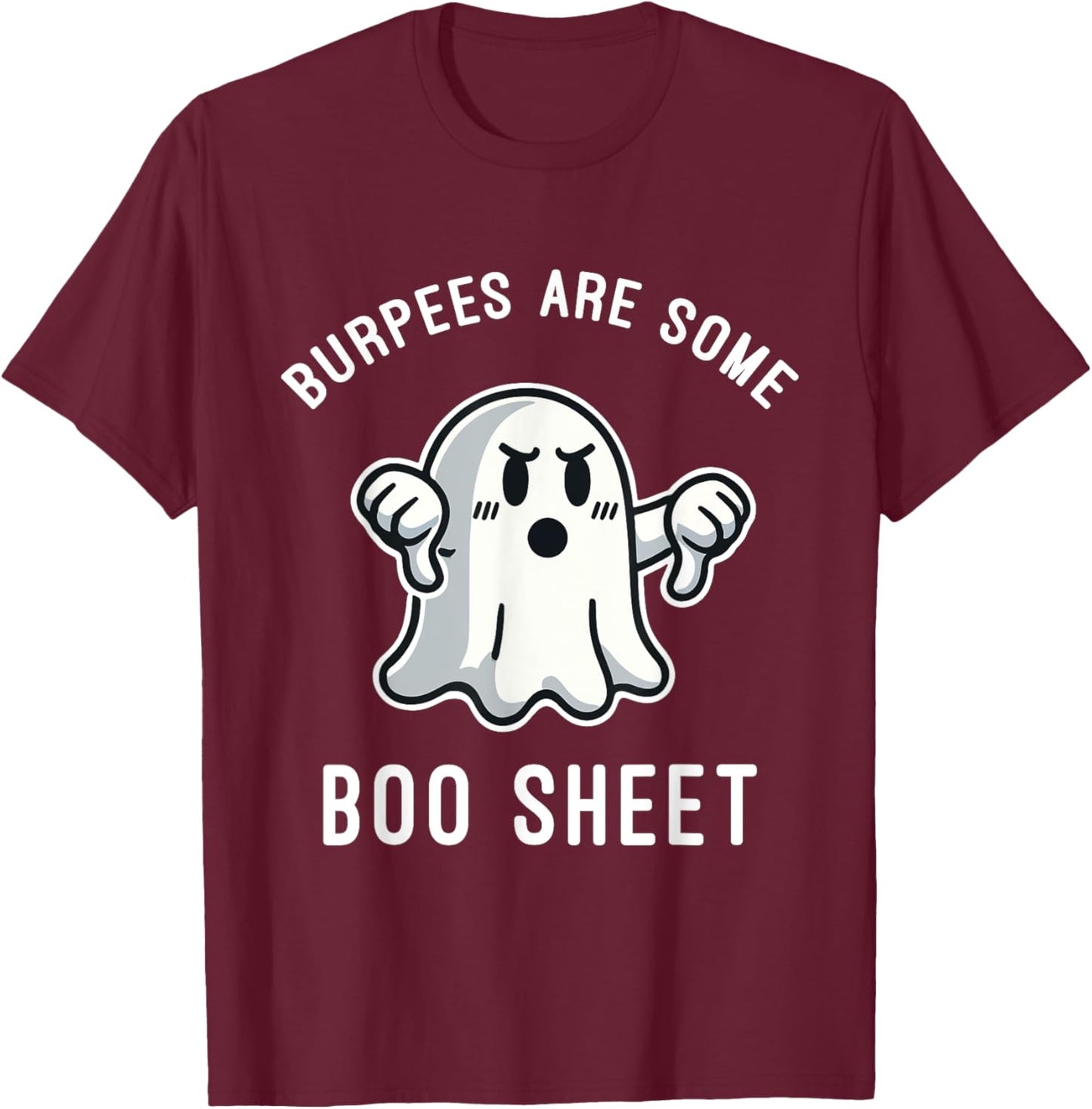 Burpees Are Boo Sheet, Ghost, Funny Halloween Gym Workout T-Shirt - T-Shirt | Maroon