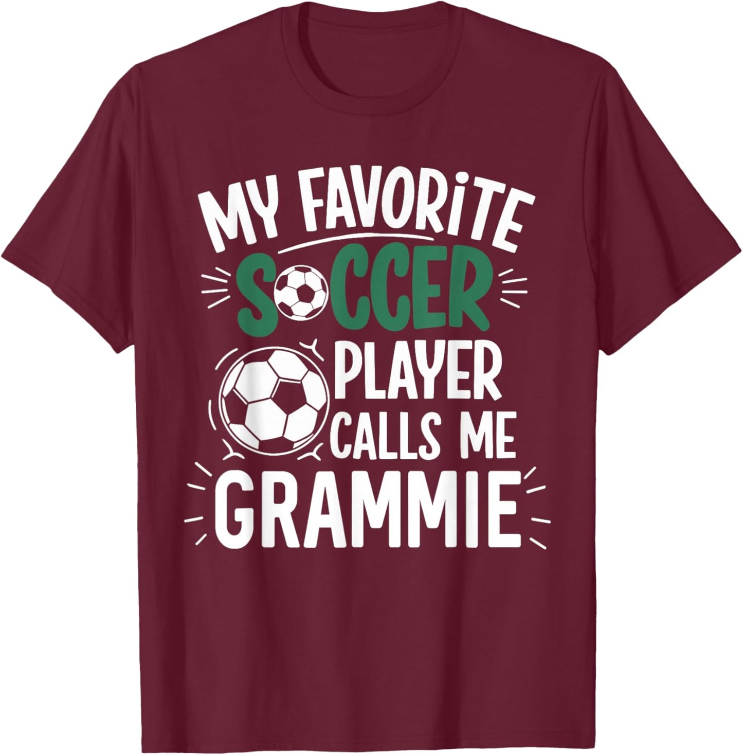 My Favorite Soccer Player Calls Me Grammie T-Shirt - T-Shirt | Maroon