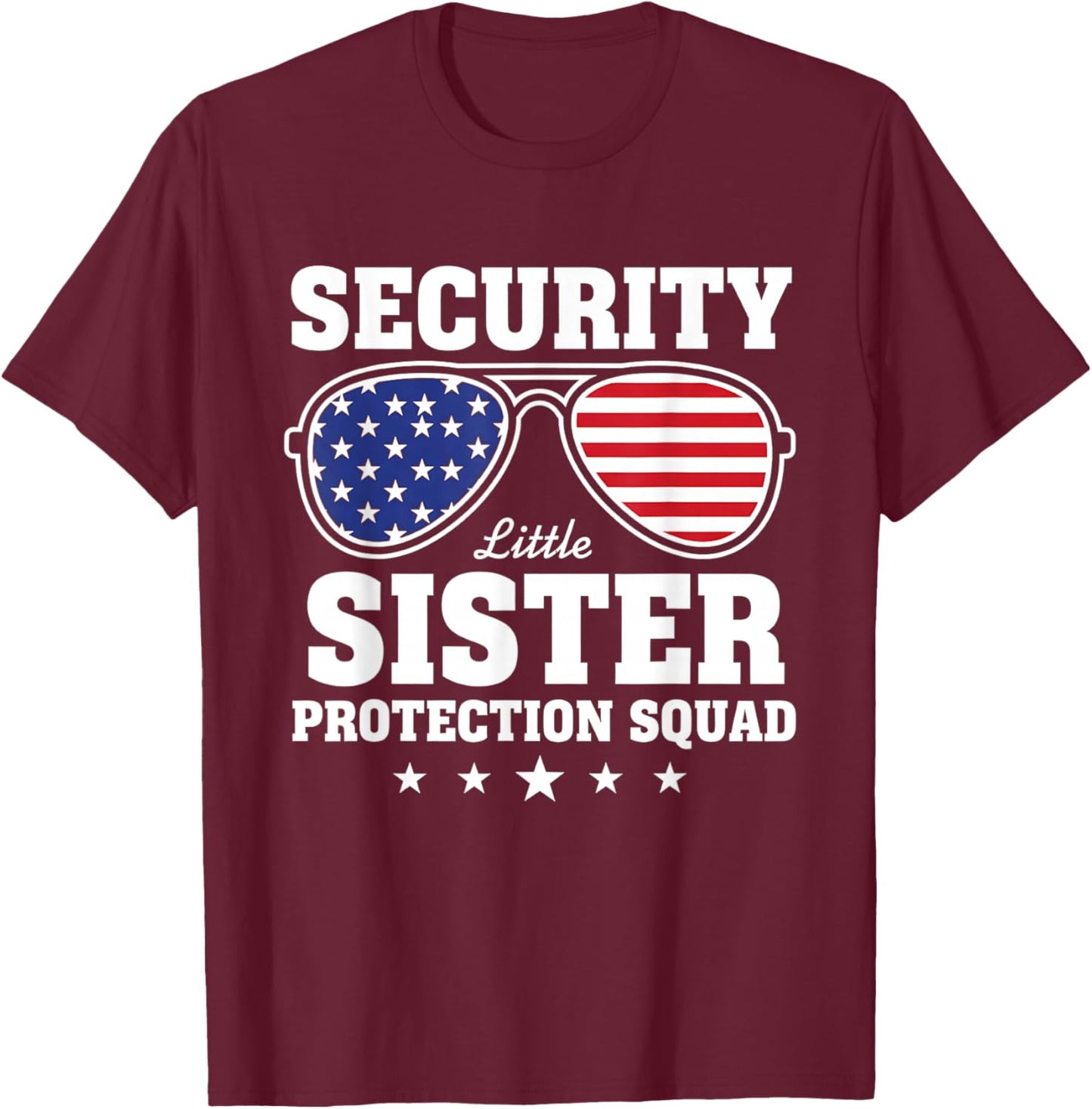 Family Security Little Sister Protection Squad T-Shirt - T-Shirt | Maroon