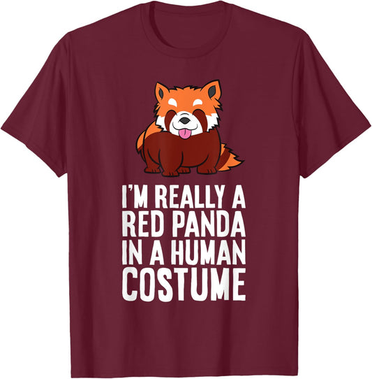 I'm A Red Panda In A Human Costume T-Shirt - T-Shirt | Maroon