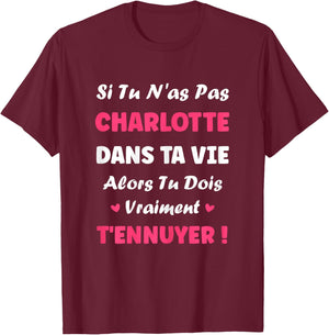 Name Charlotte dans ta Vie Personalised Name Charlotte T-Shirt - T-Shirt | Maroon