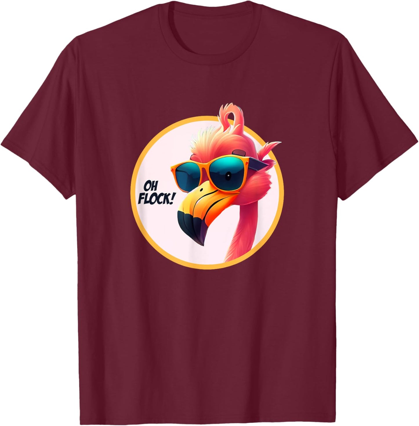 Oh Flock! Funny Adult Humor Flamingo Joke Pun Gag T-Shirt - T-Shirt | Maroon