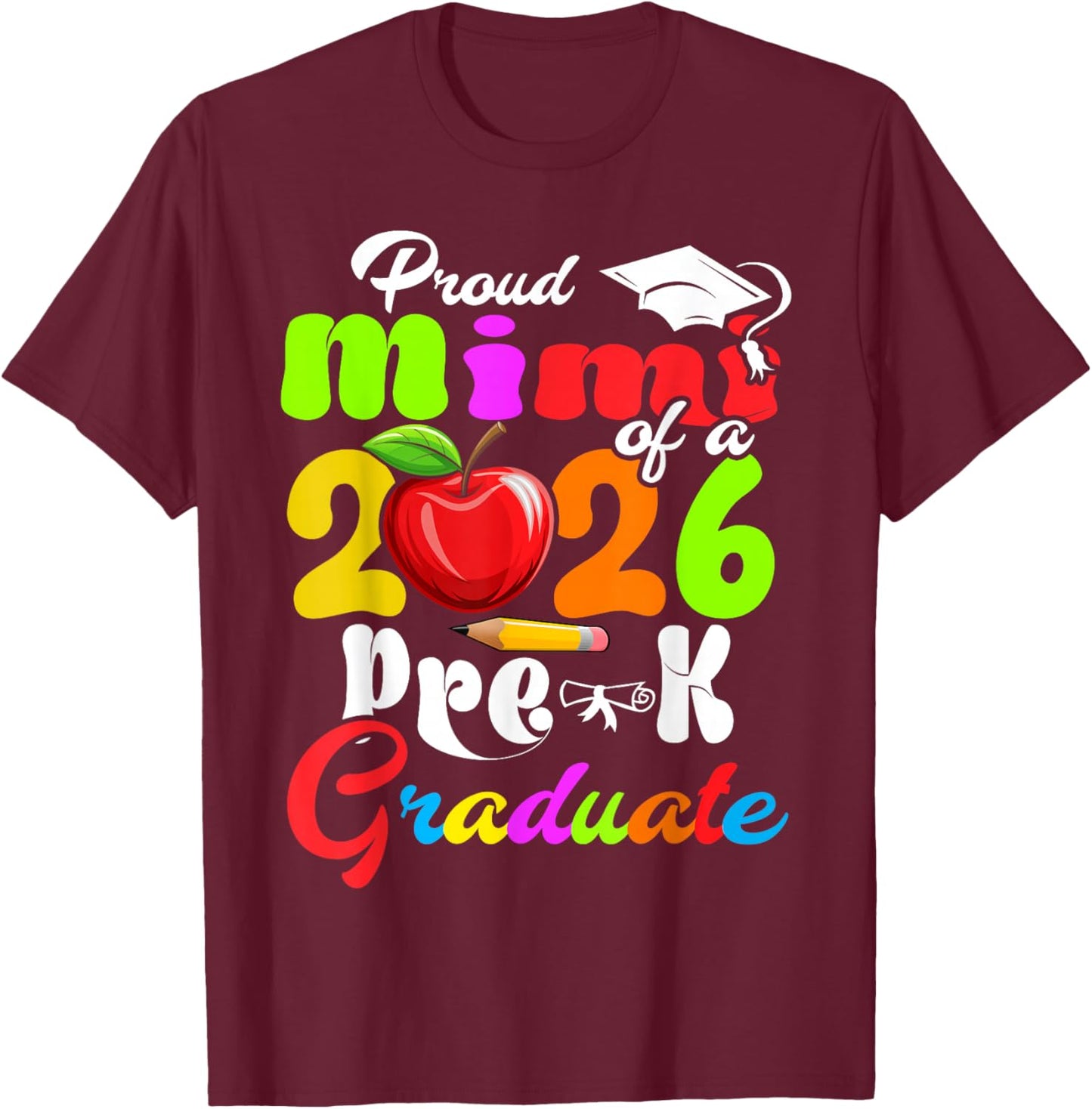 Proud Mimi of 2026 Pre-K Graduate Mothers Day Graduation T-Shirt - T-Shirt | Maroon