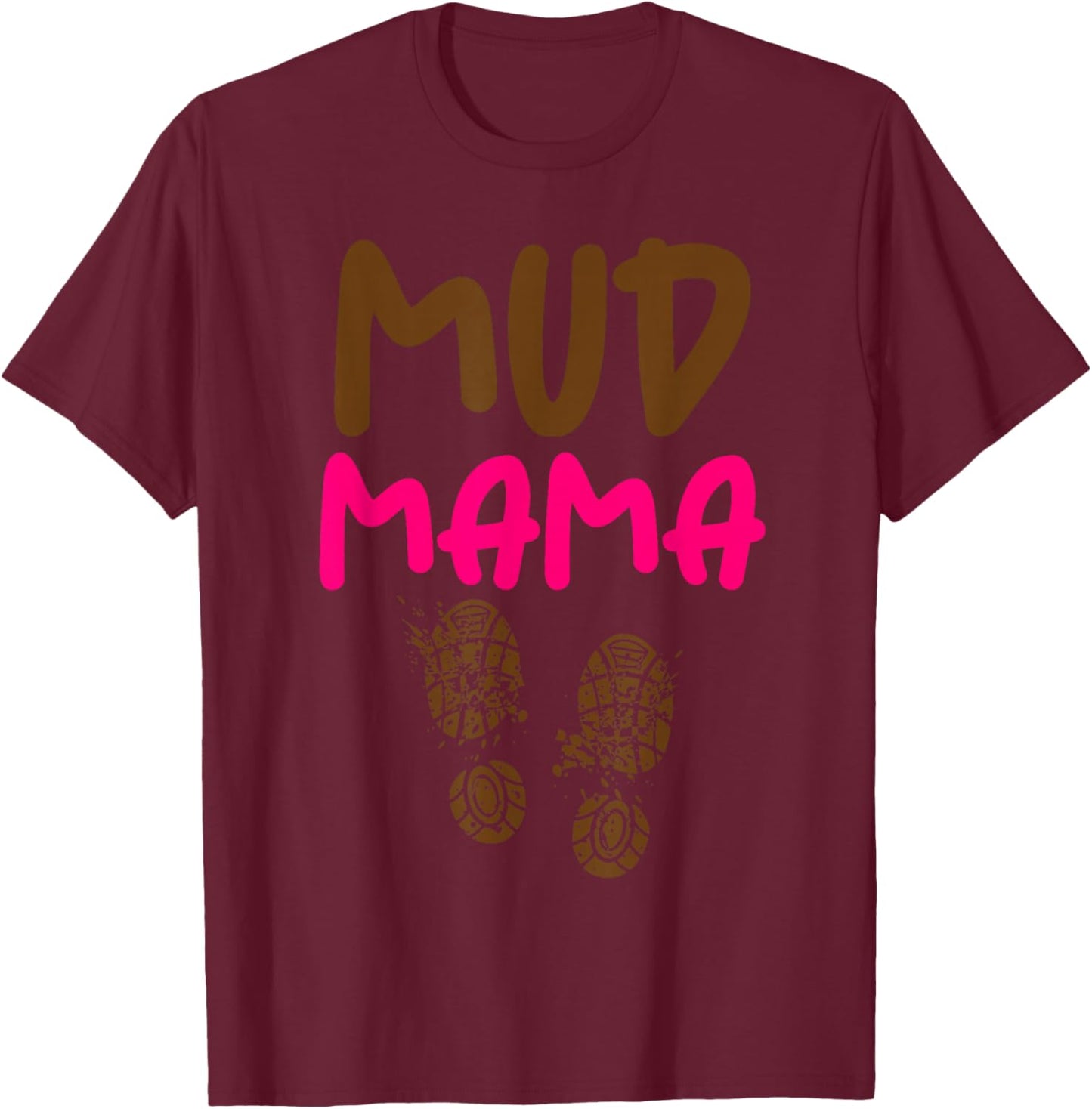 Mud Mama Mud Run Gear Mud Moms Dirty Gone Muddy T-Shirt - T-Shirt | Maroon