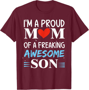 I'm A Proud Mom of a freaking awesome son Funny Mothers Day T-Shirt - T-Shirt | Maroon