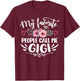 My Favorite People Call Me Gigi Funny Mother's Day Grandma T-Shirt - T-Shirt | Maroon