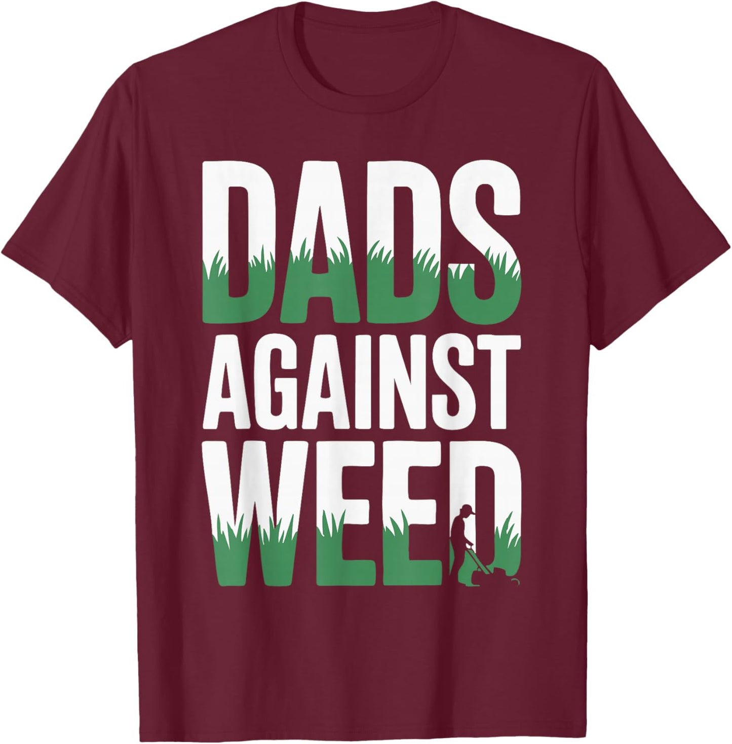 Dads Against Weed T-Shirt - T-Shirt | Maroon