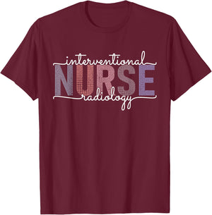 Interventional Radiology Nurse Practitioner IR Nursing T-Shirt - T-Shirt | Maroon