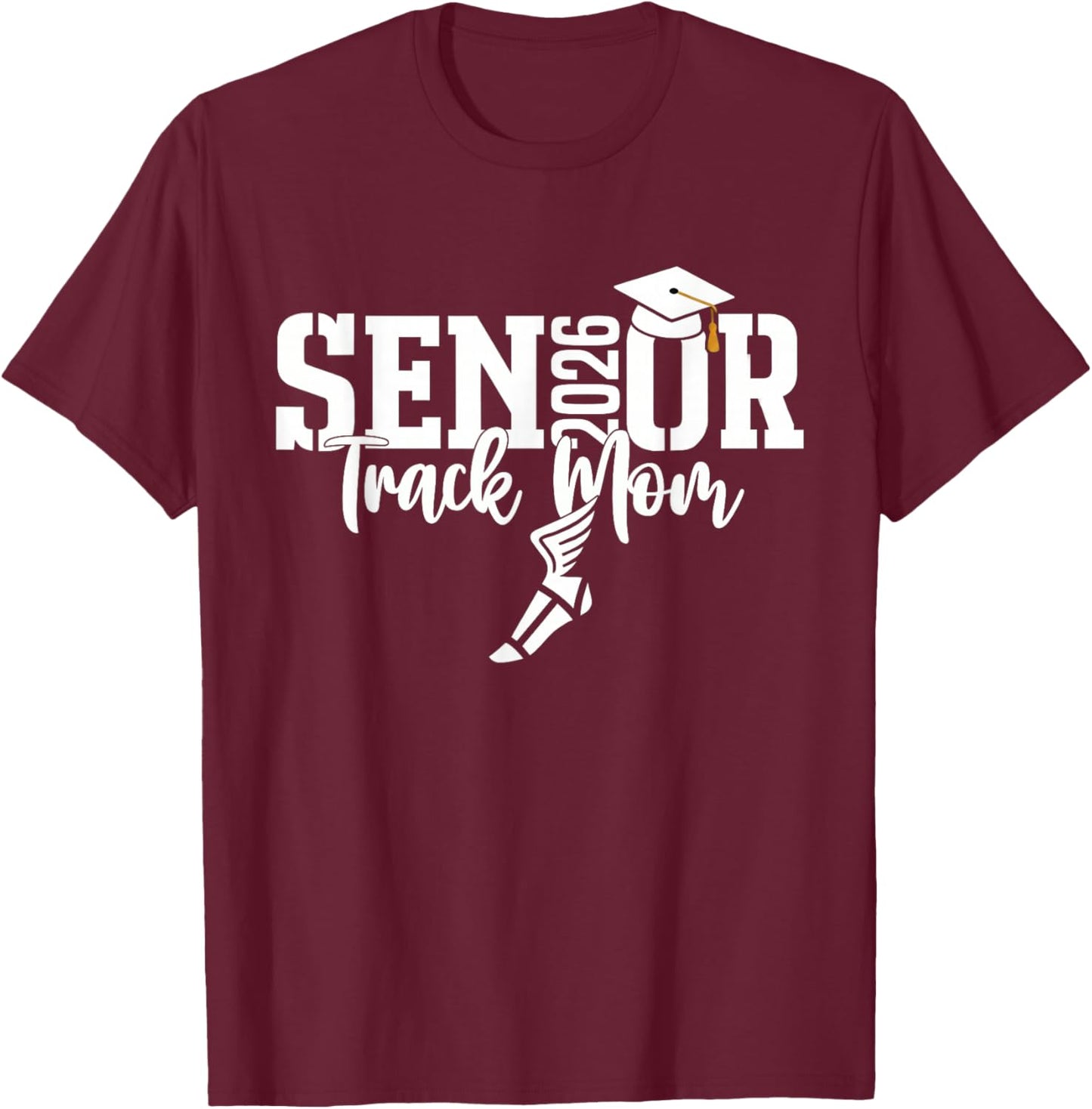 Senior 2026 Track Mom Proud Sports Mom Parent Graduation T-Shirt - T-Shirt | Maroon