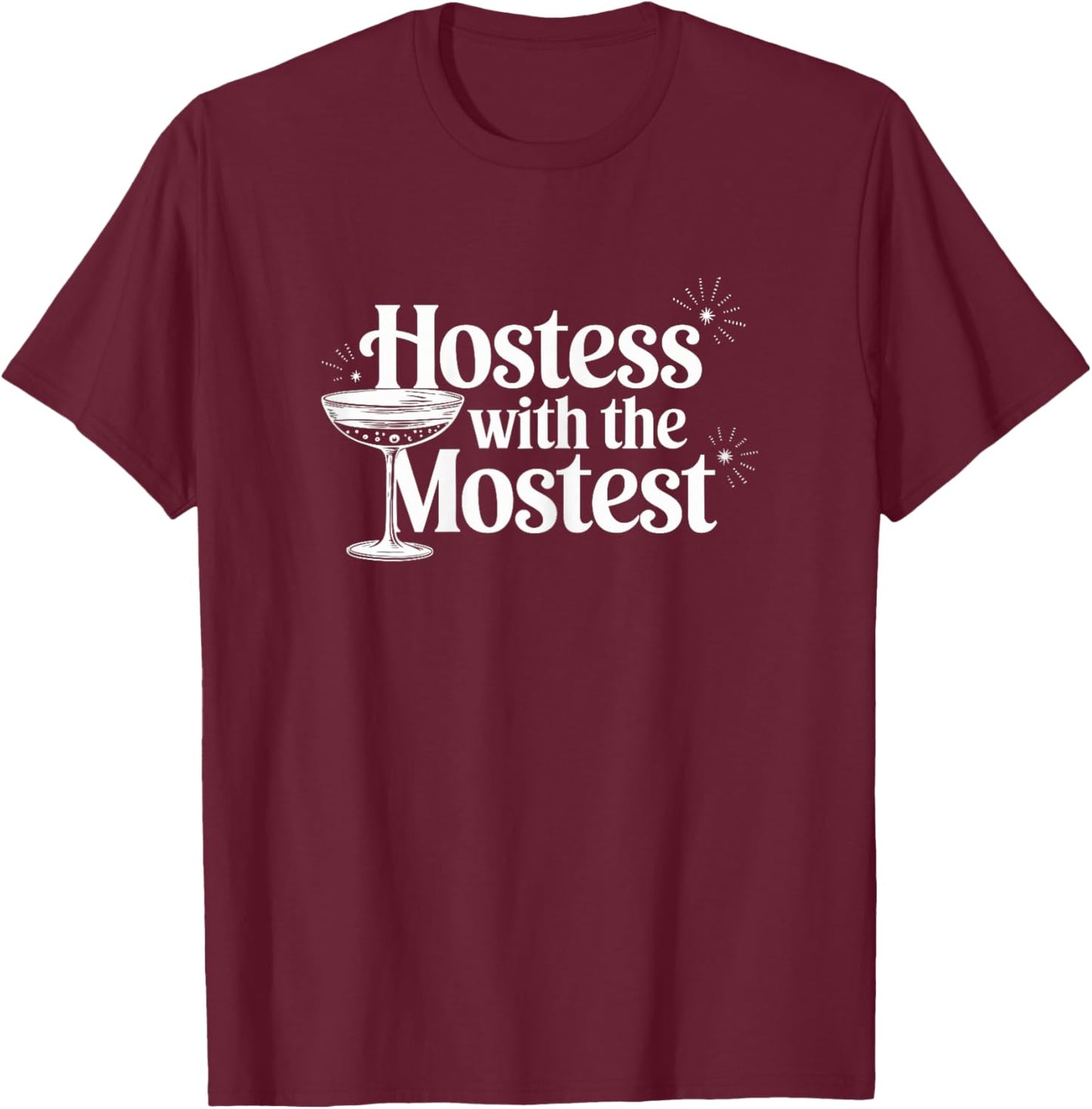 Hostess with the Mostest T Shirt Trendy Hostess T-Shirt - T-Shirt | Maroon