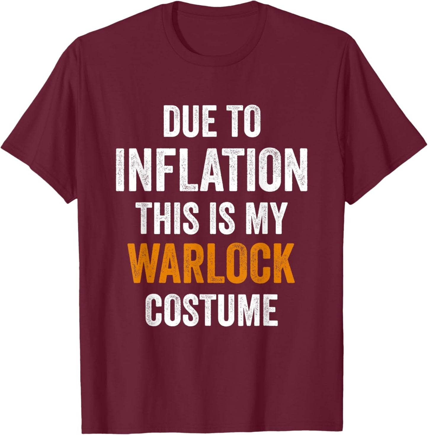 Due To Inflation This Is My warlock Costume Halloween T-Shirt - T-Shirt | Maroon
