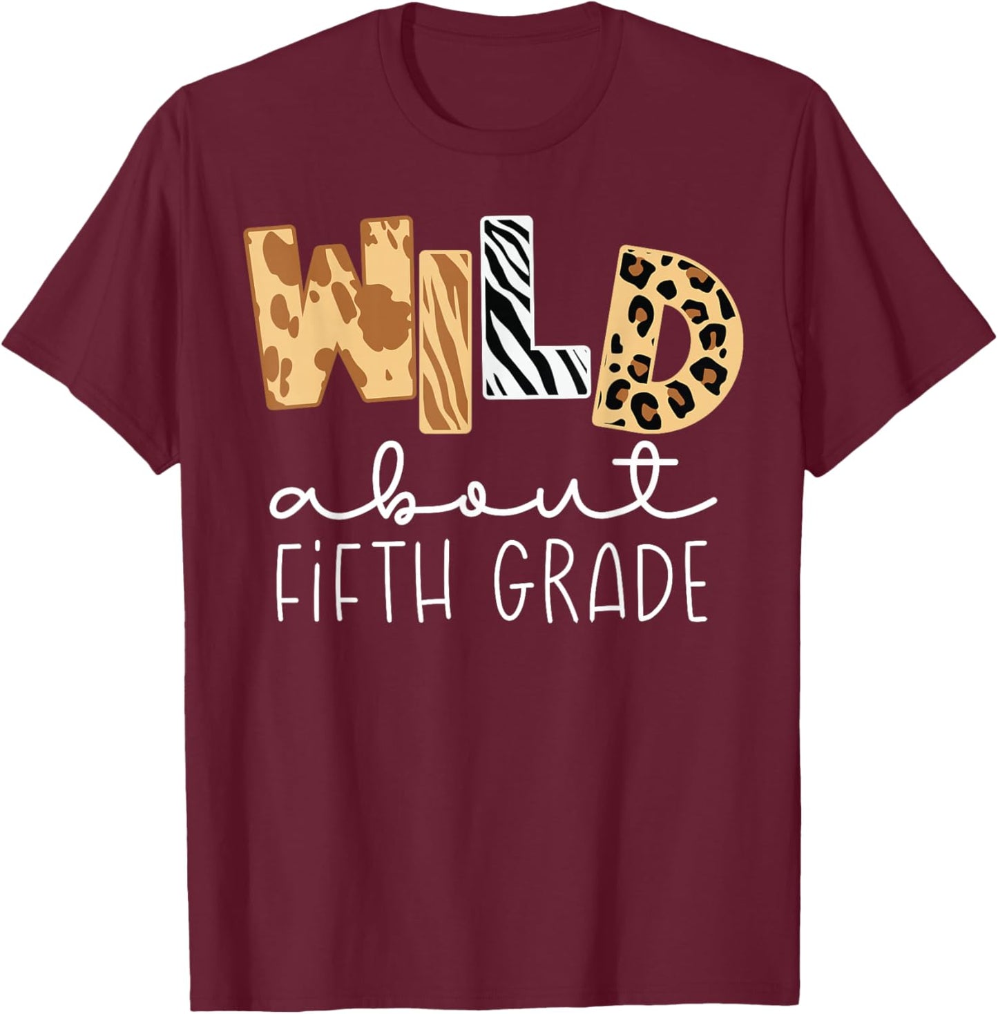 First Day Back to School Wild About Fifth 5th Grade Safari T-Shirt - T-Shirt | Maroon