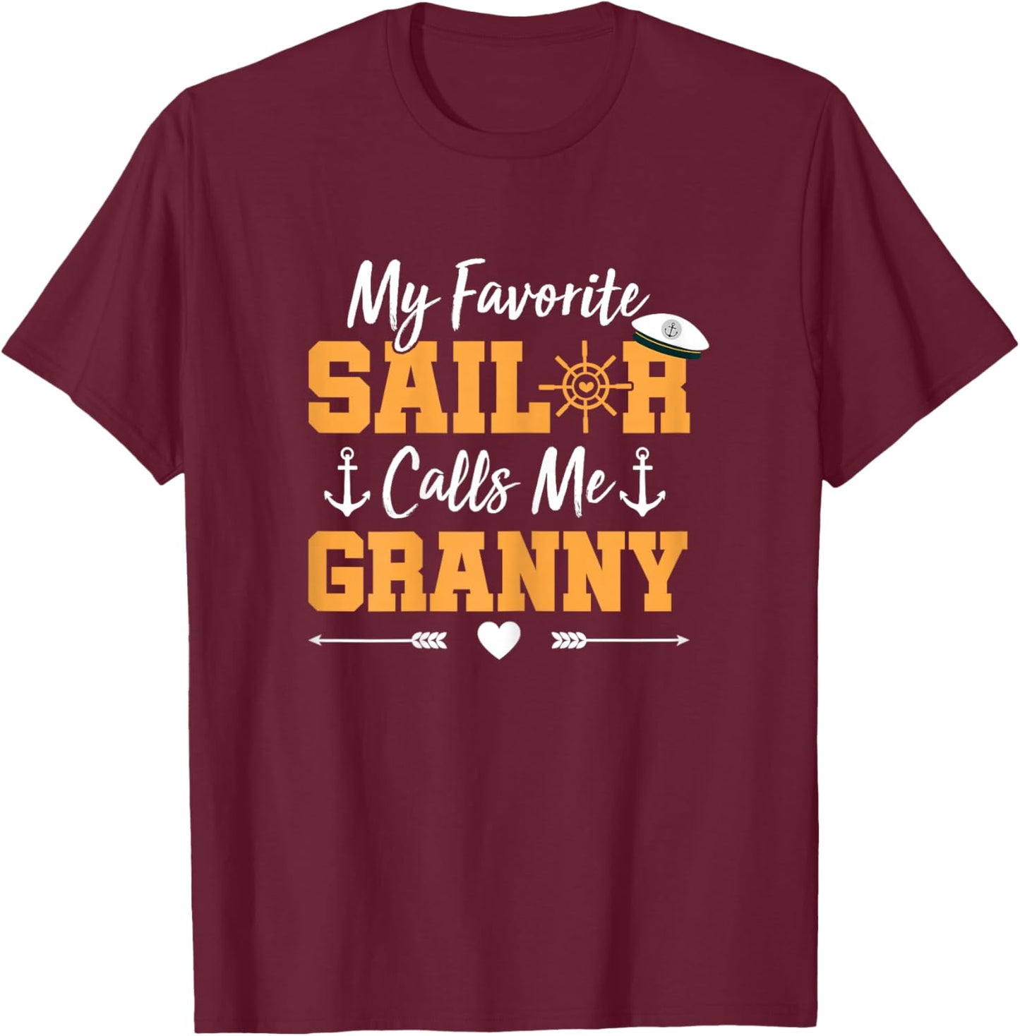 My Favorite Sailor Calls Me Granny - Funny Sailing Grandma T-Shirt - T-Shirt | Maroon