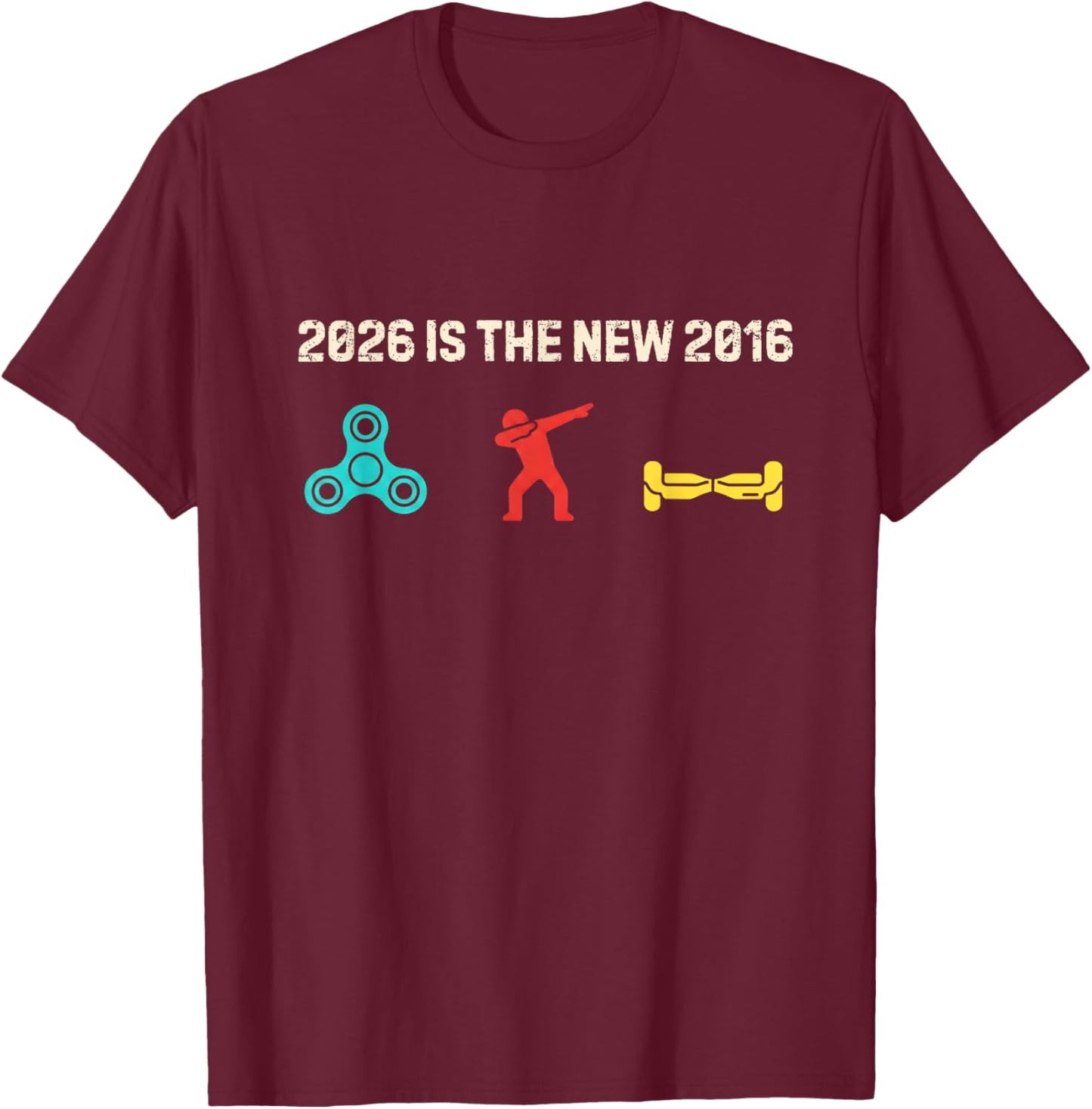 Nostalgia 2026 is The New 2016 Funny Vibes 2026 is 2016 T-Shirt - T-Shirt | Maroon