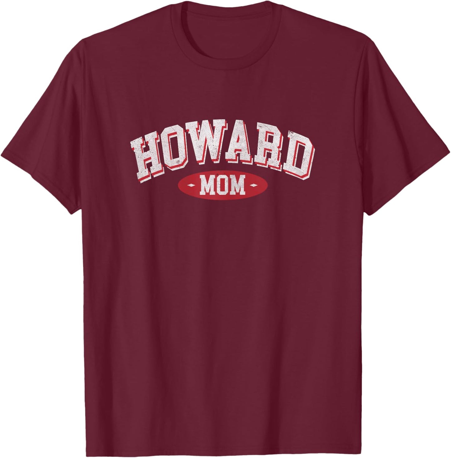 Howard Mom WI Wisconsin Home Roots Howard Mothers day T-Shirt - T-Shirt | Maroon