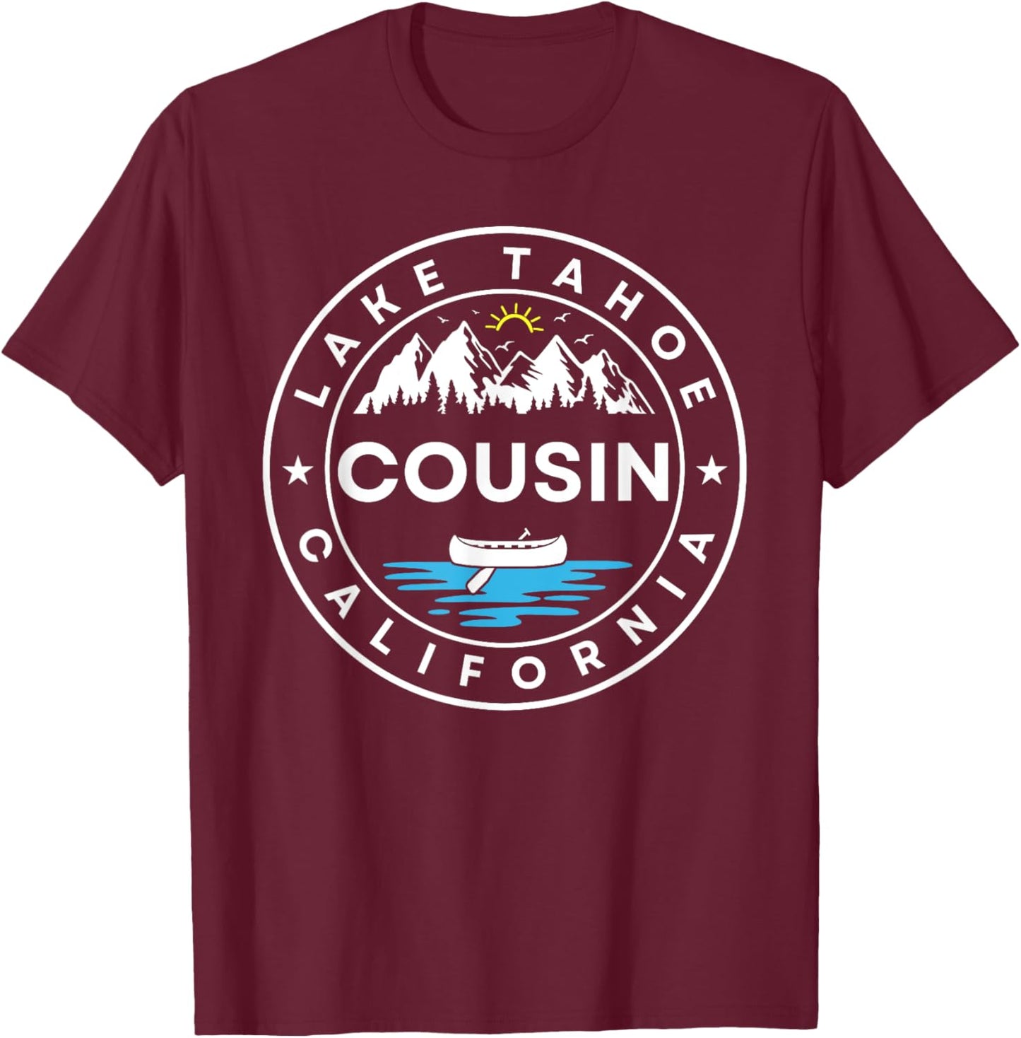 Lake Tahoe California Cousin Trip Vacation Matching Summer Men Women Girls Kids T-Shirt - T-Shirt | Maroon
