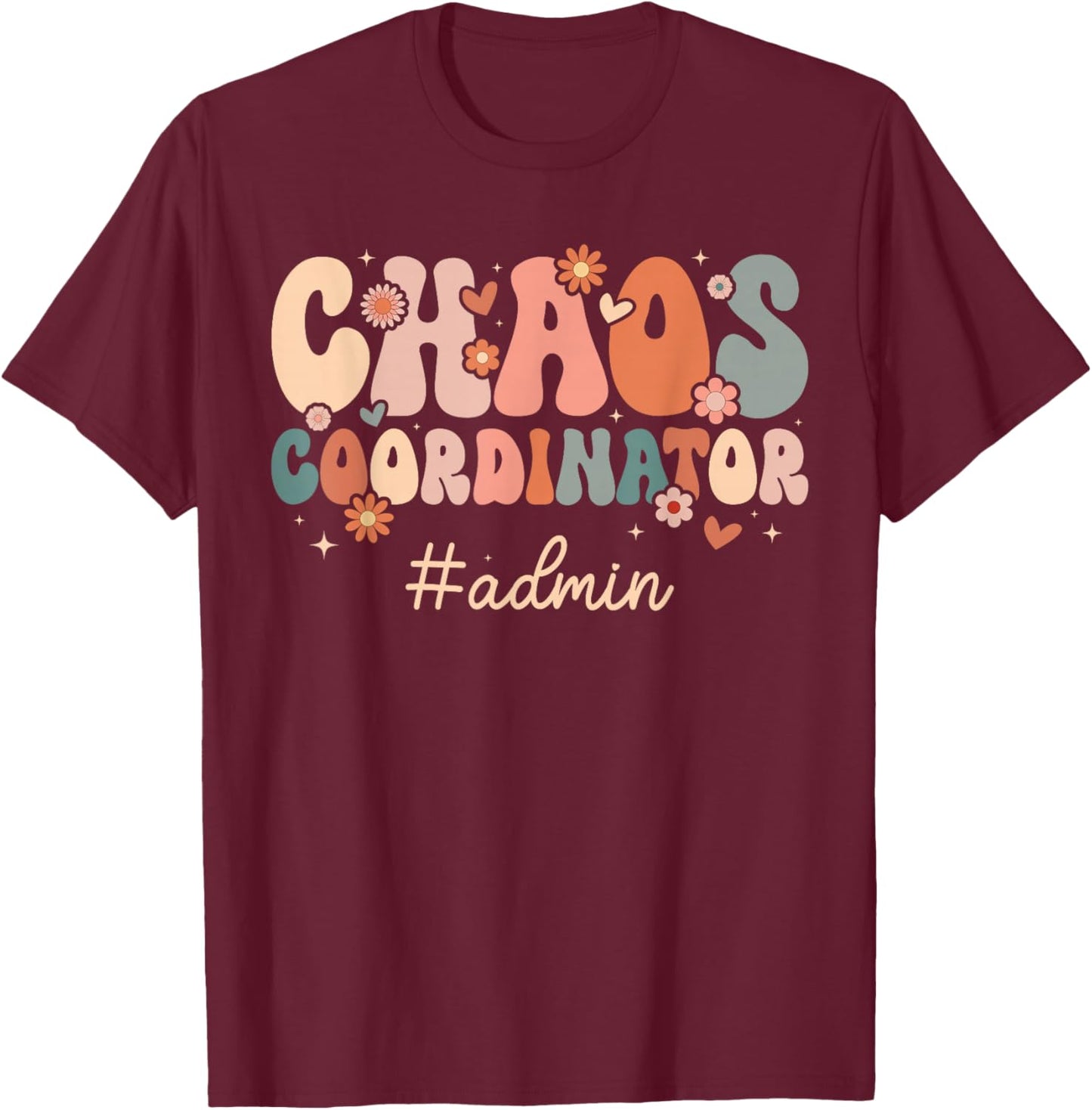 Chaos Coordinator School Admin School Administrator T-Shirt - T-Shirt | Maroon