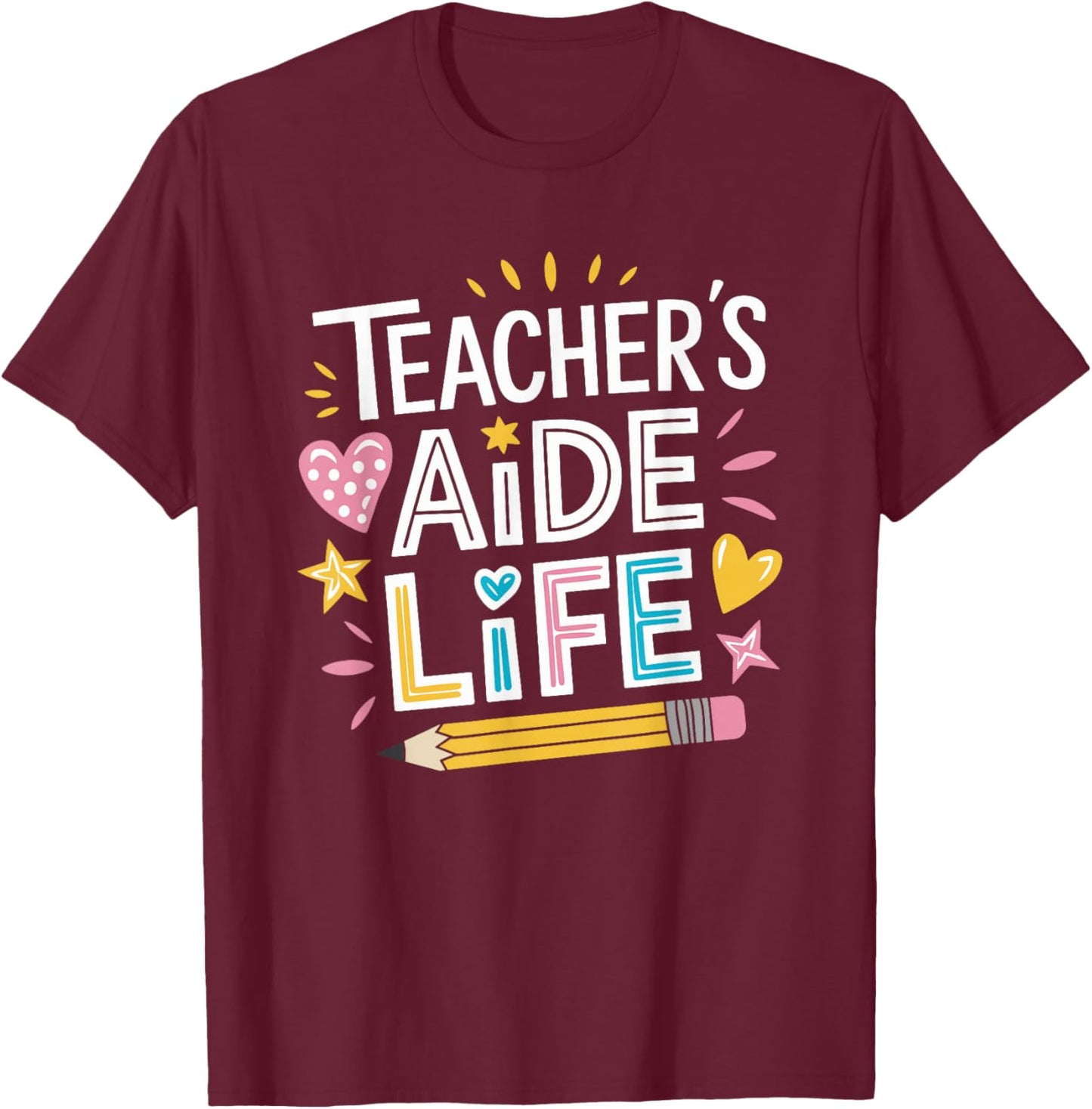 Teaching School Assistant and Educator, Teacher's Aide Life T-Shirt - T-Shirt | Maroon
