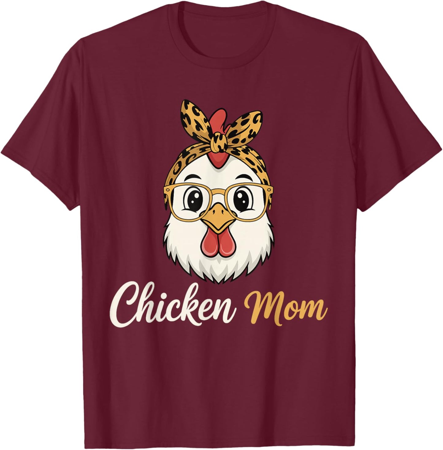 Chicken Mom Women Chicken Lover Chicken Mama T-Shirt - T-Shirt | Maroon