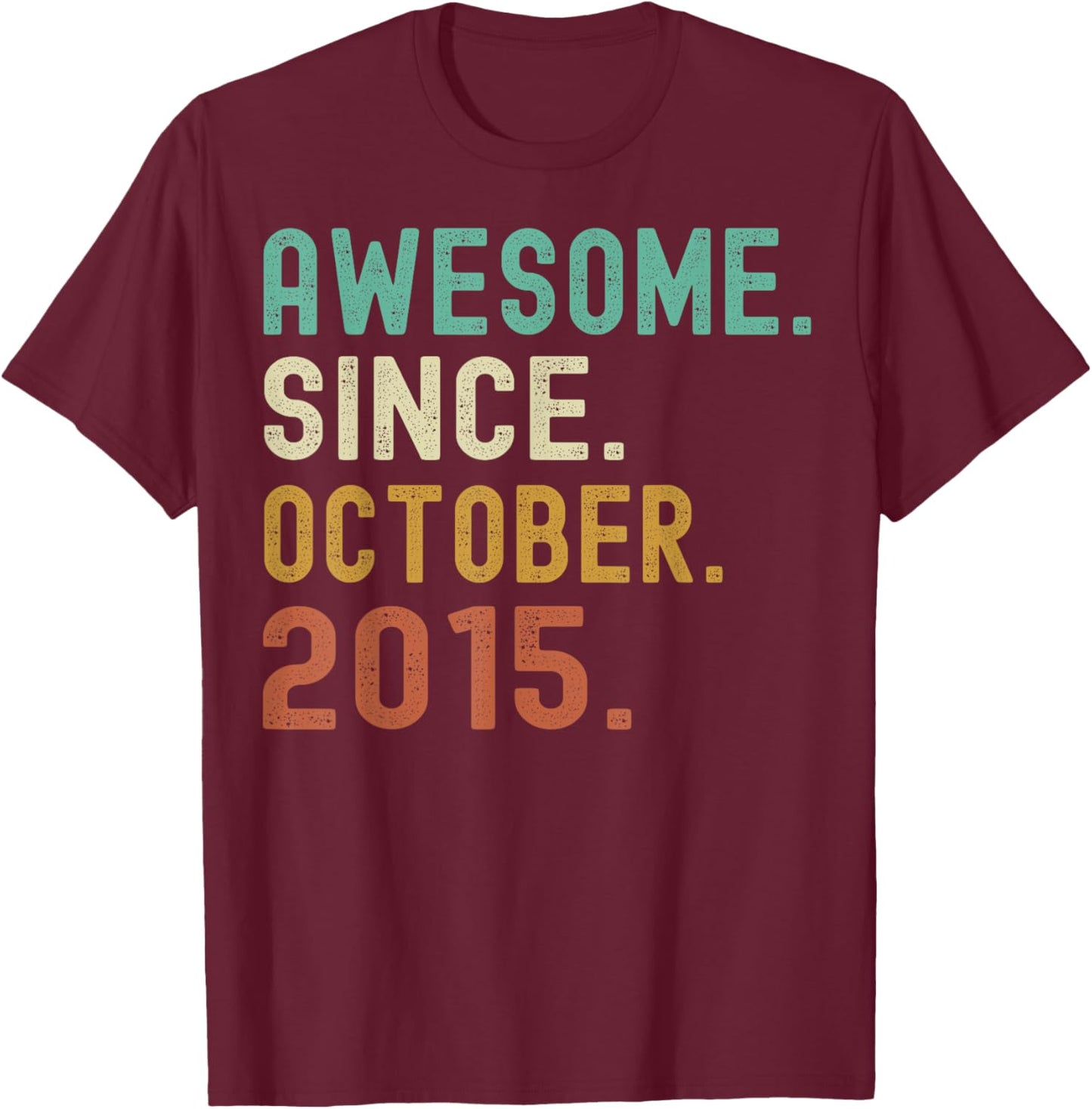 Retro Awesome Since October 2015 Birthday T-Shirt - T-Shirt | Maroon