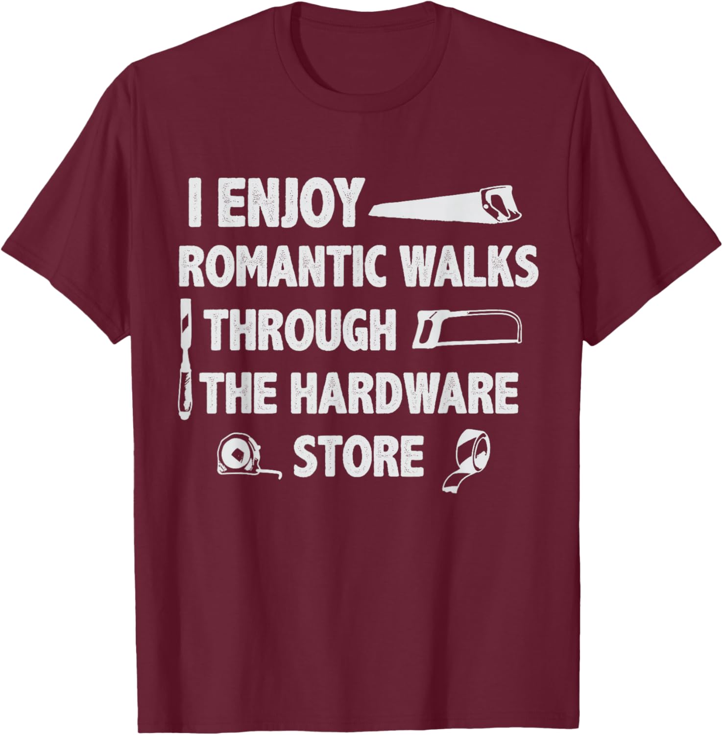 Handyman I Enjoy Romantic Walks Home Repair Tool Fixologist T-Shirt - T-Shirt | Maroon