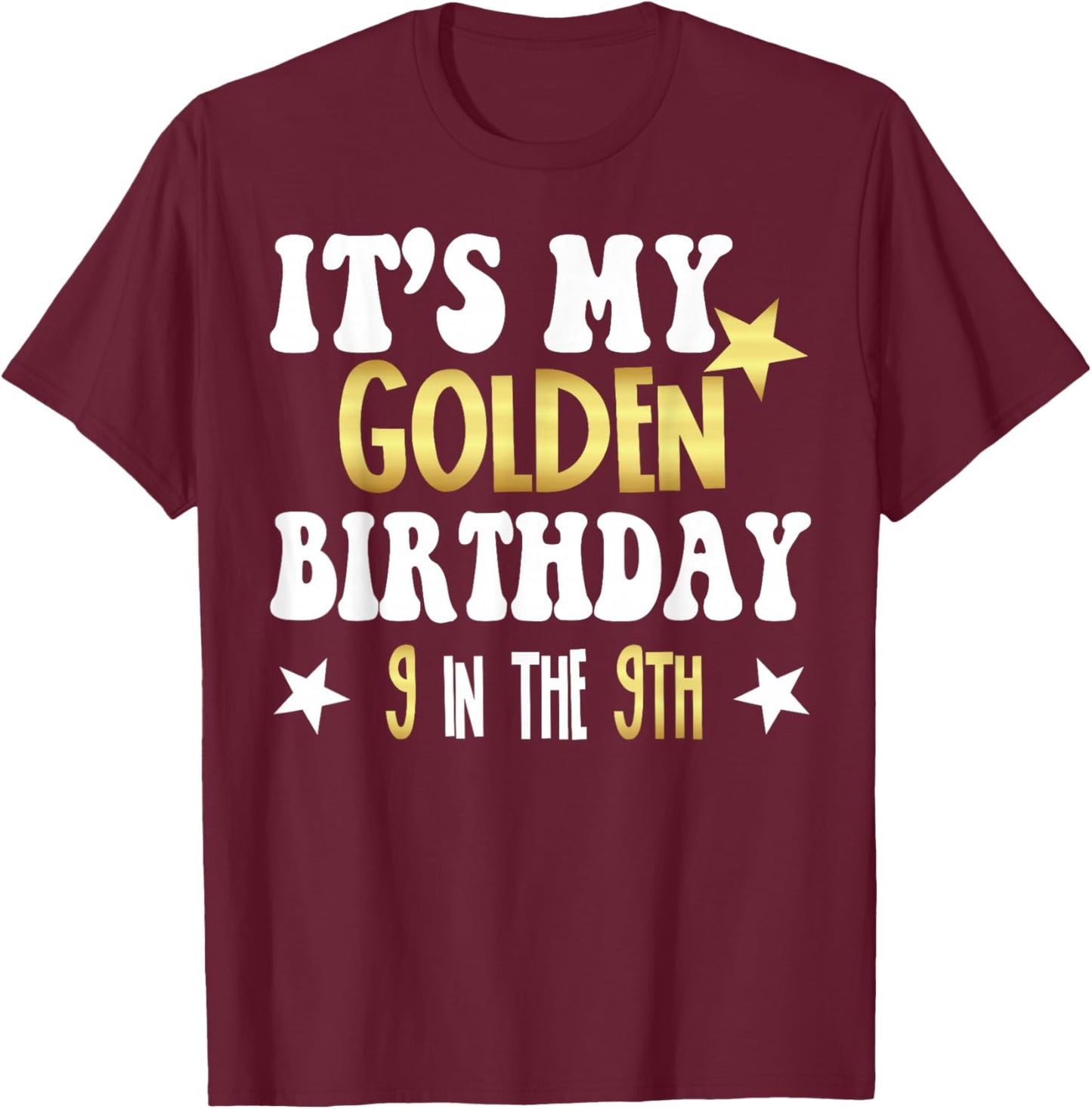 It's My 9th Golden Birthday 9 Year Old Bday Groovy T-Shirt - T-Shirt | Maroon
