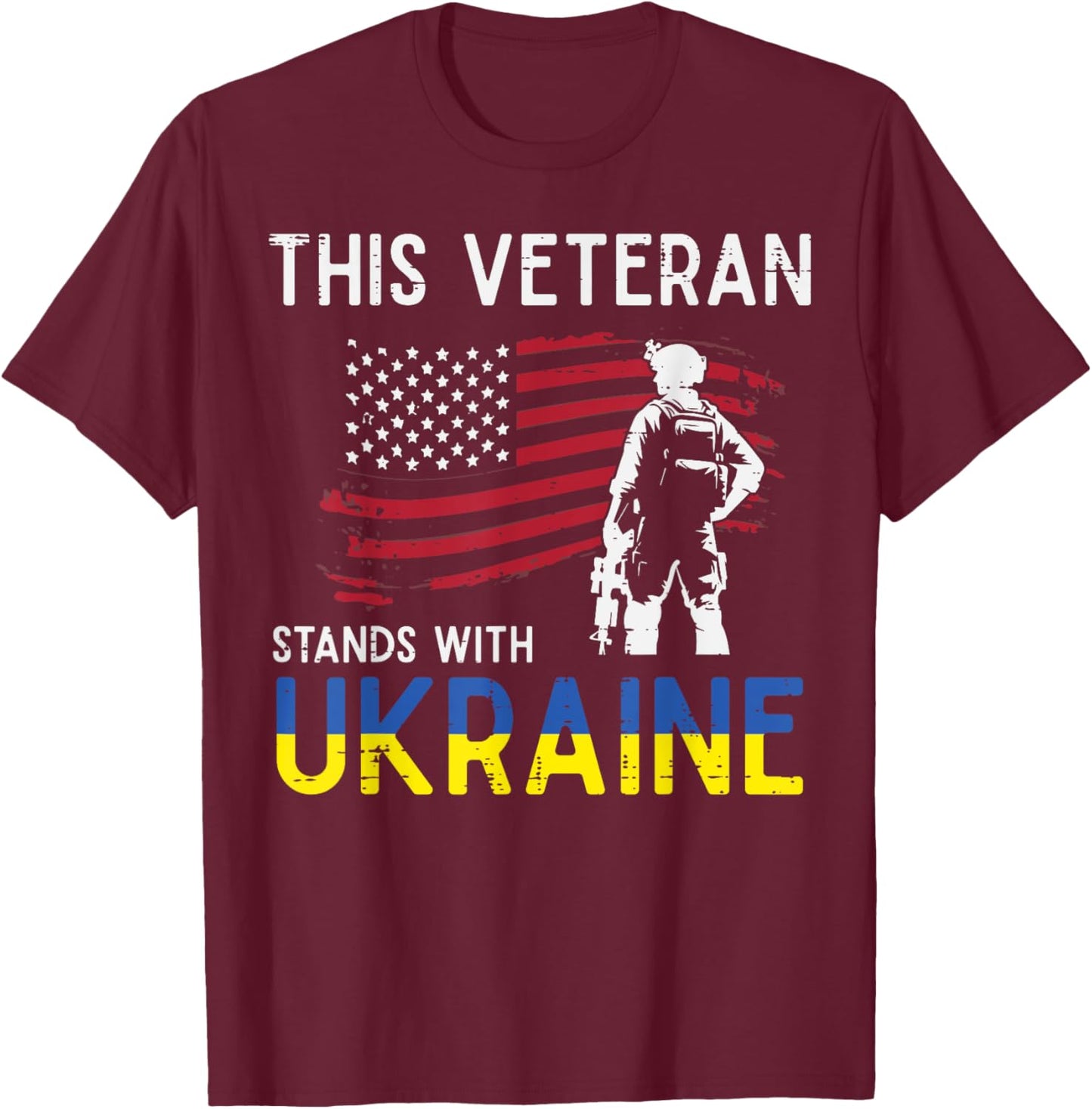 This Veteran Stands With Ukraine USA Flag Support Men Women T-Shirt - T-Shirt | Maroon