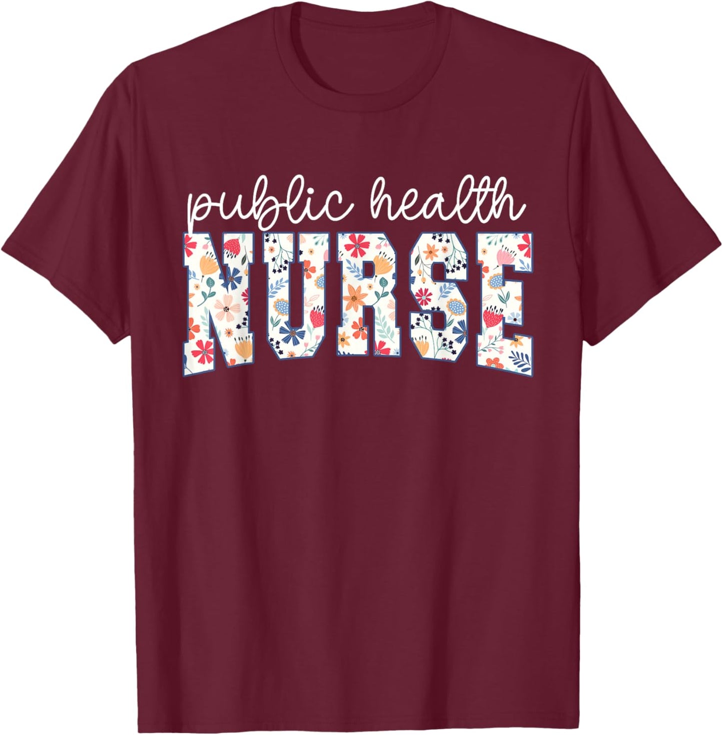 Public Health Nurse Floral Groovy Public Health Nursing T-Shirt - T-Shirt | Maroon