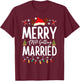 Merry and Getting Married Couples Christmas Pjs Pajamas T-Shirt - T-Shirt | Maroon