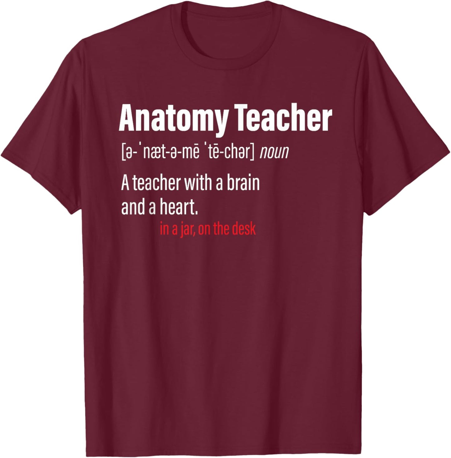 Anatomy Teacher Definition Science Teachers T-Shirt - T-Shirt | Maroon