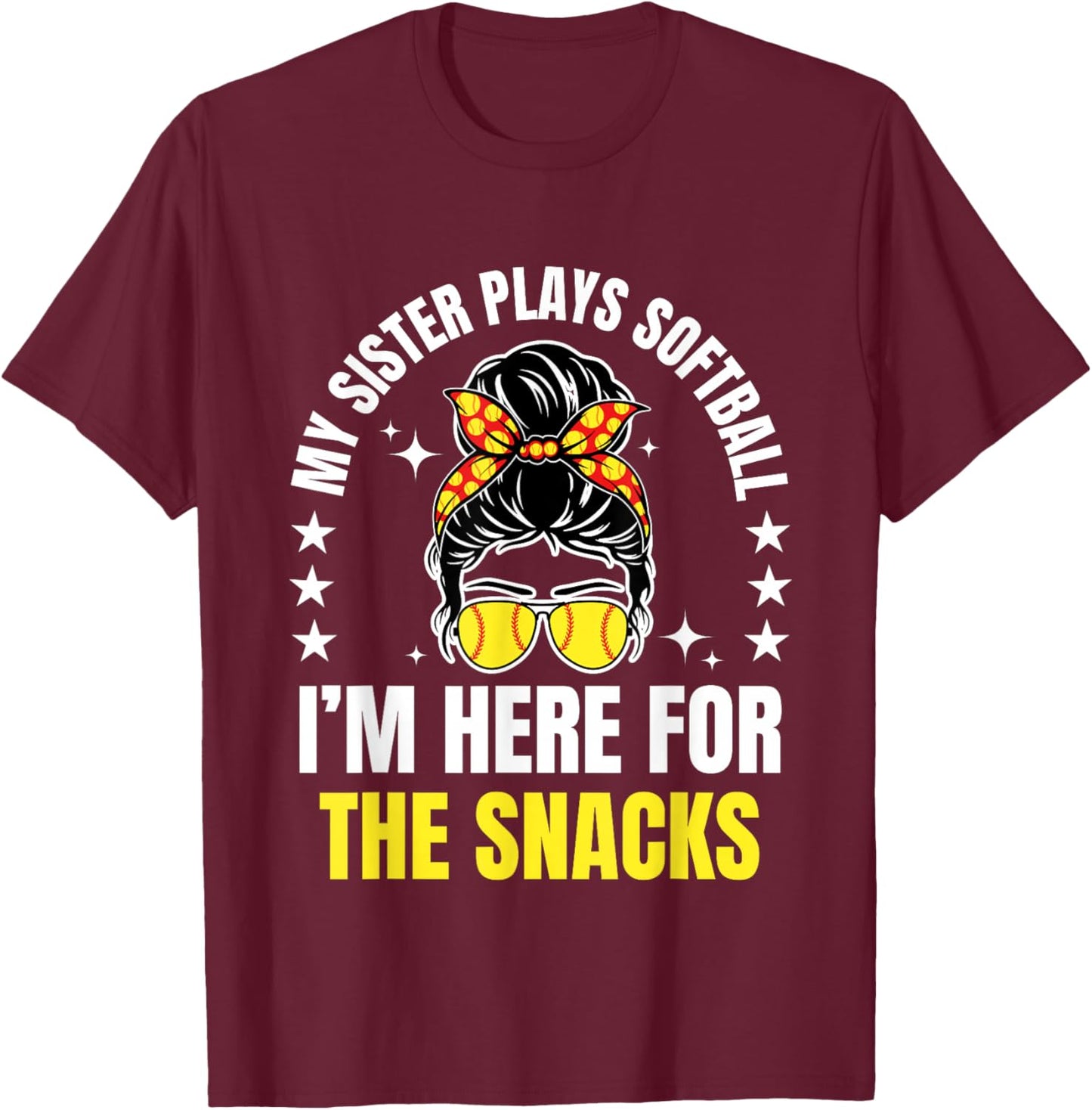 Cute My Sister Plays Softball I'm Here For The Snacks T-Shirt - T-Shirt | Maroon
