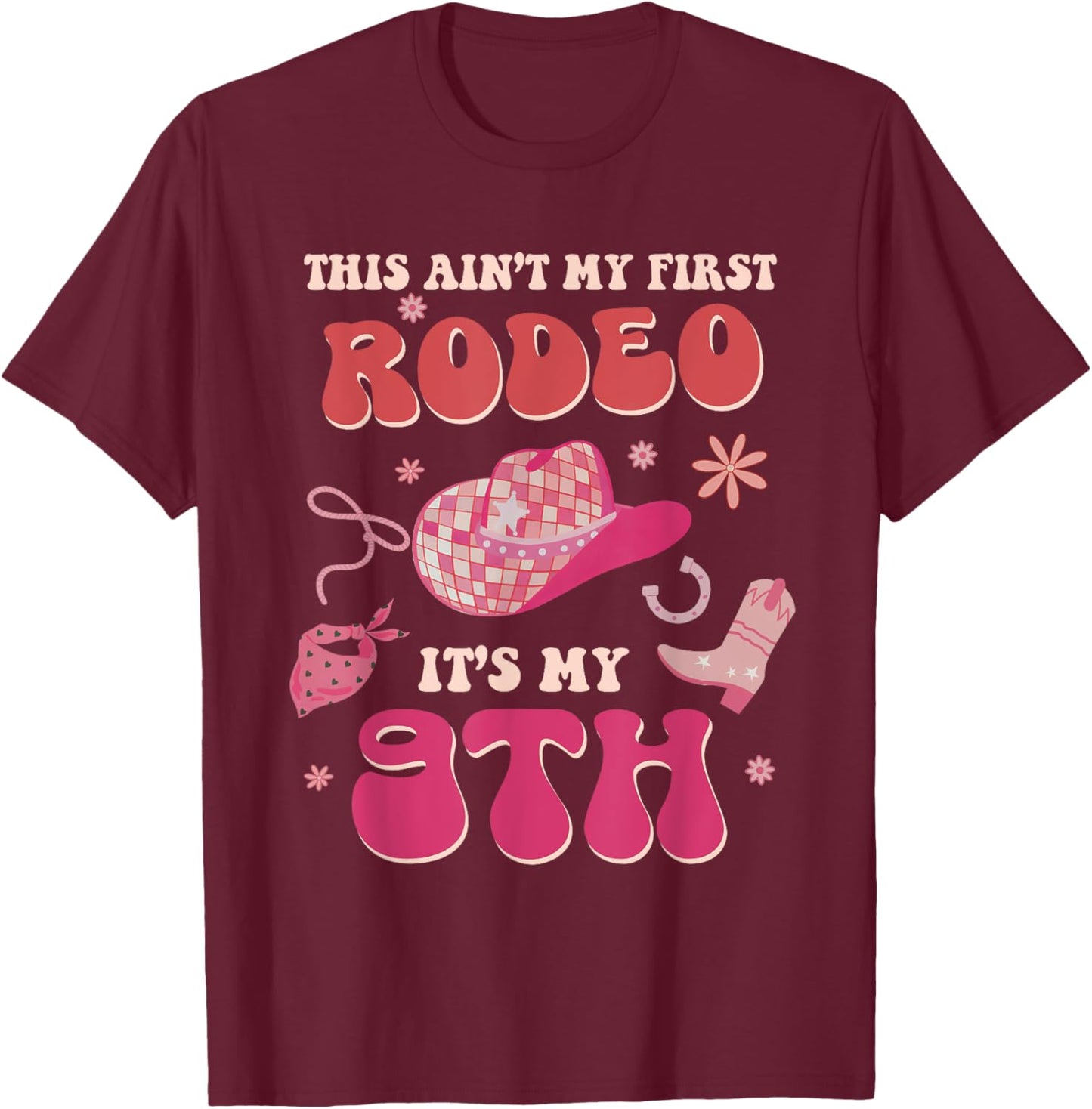 This Ain't My First Rodeo It's My 9th Birthday Cowgirl Retro T-Shirt - T-Shirt | Maroon