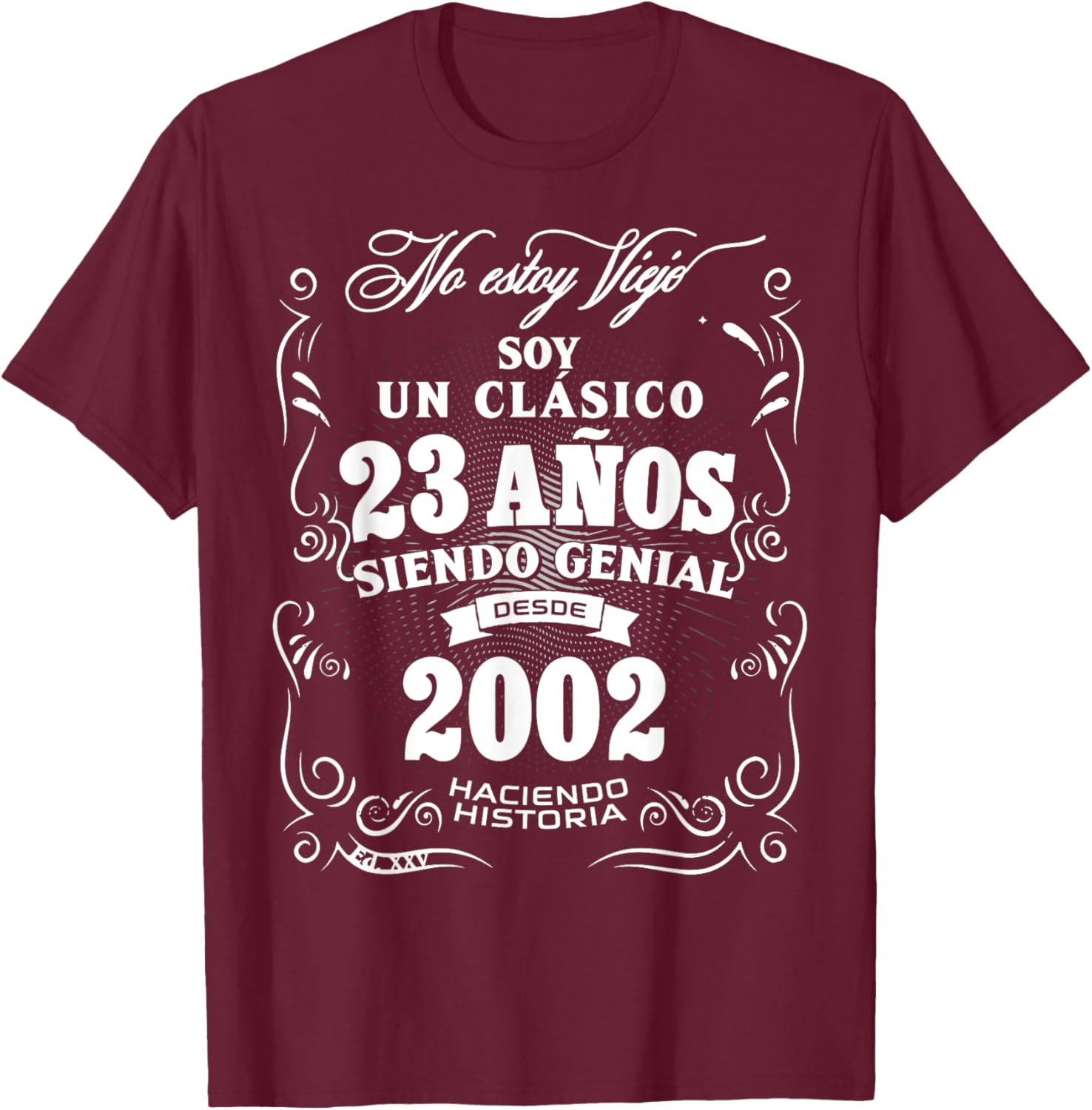 23rd Birthday gift in Spanish Regalo cumpleanos 23 T-Shirt - T-Shirt | Maroon