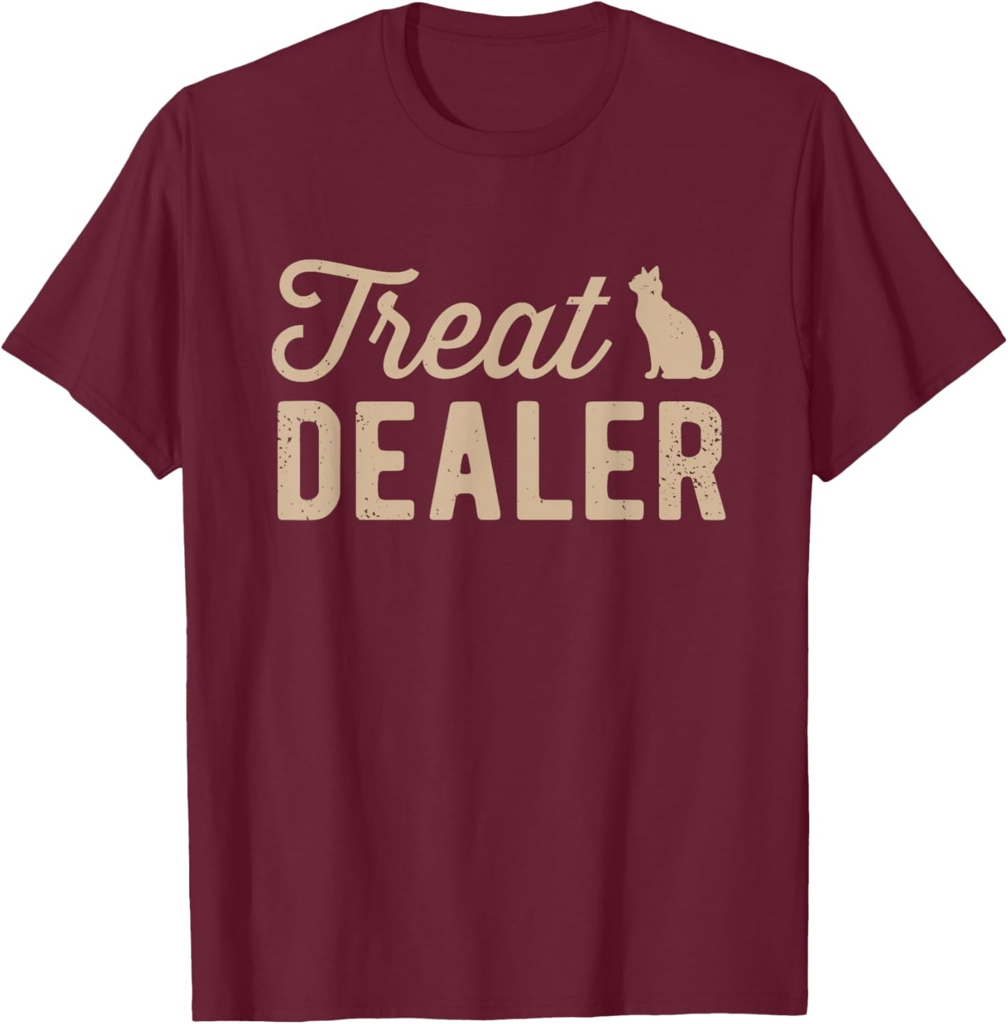 Cat Treat Dealer Funny Humor Cat Owner Cat Treats Cat Lover T-Shirt - T-Shirt | Maroon