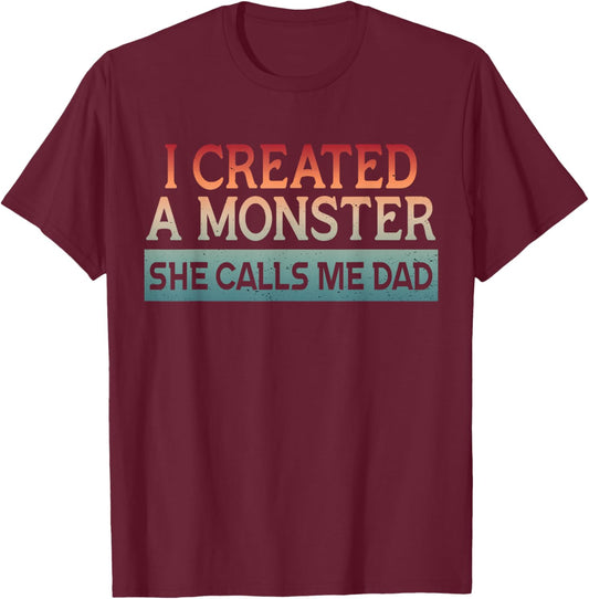 New Girl Dad I Created A Monster Daughter First Father's Day T-Shirt - T-Shirt | Maroon