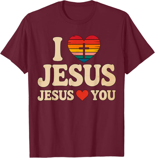 I Love Jesus Jesus Loves You Christian Faith T-Shirt - T-Shirt | Maroon