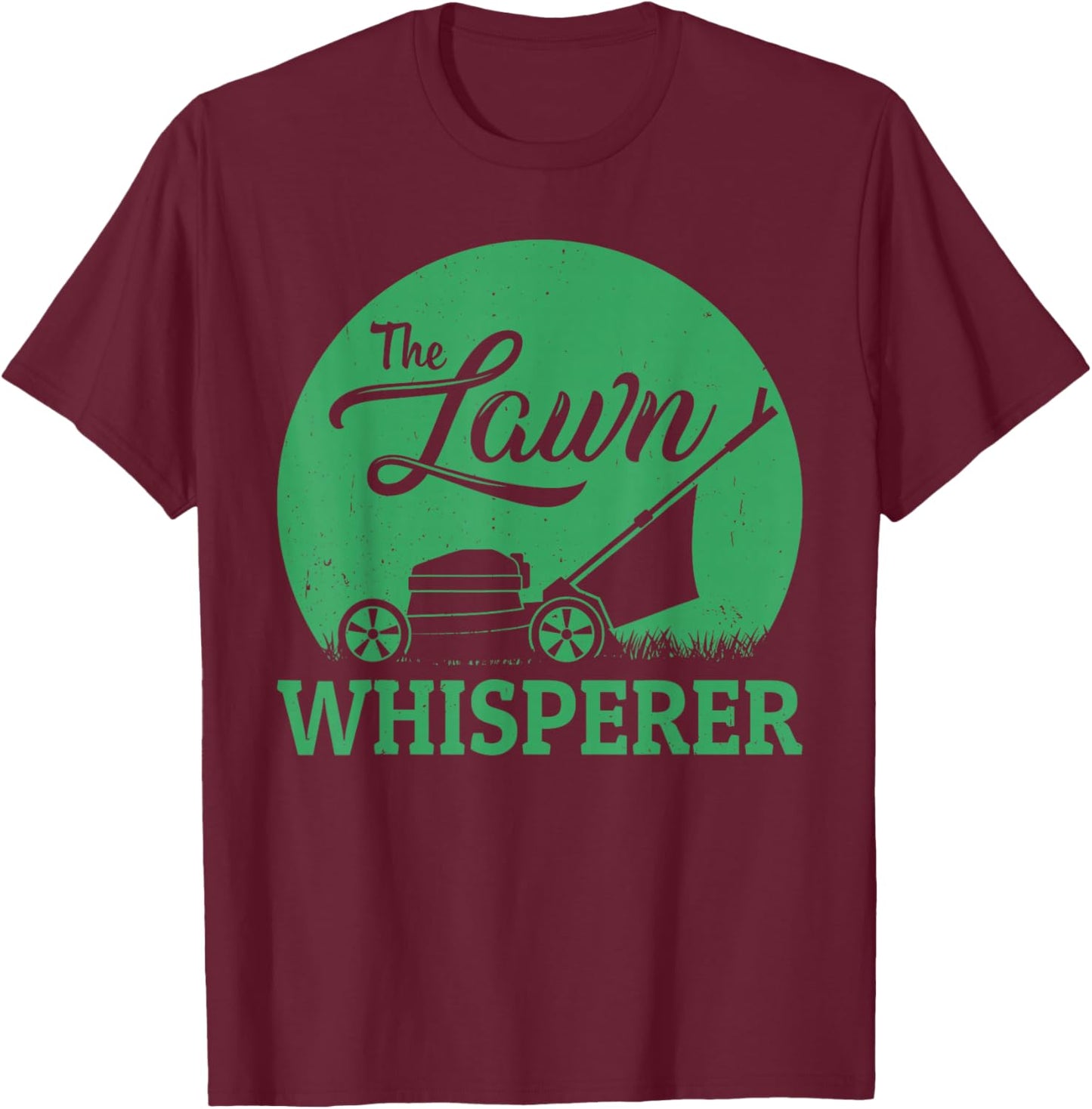 Lawn Whisperer Funny Gardener Lawn Mower Gag Outfit T-Shirt - T-Shirt | Maroon