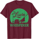Lawn Whisperer Funny Gardener Lawn Mower Gag Outfit T-Shirt - T-Shirt | Maroon