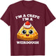 I'm A Crepe I'm A Weirdough - Funny Cooking Pun T-Shirt - T-Shirt | Maroon