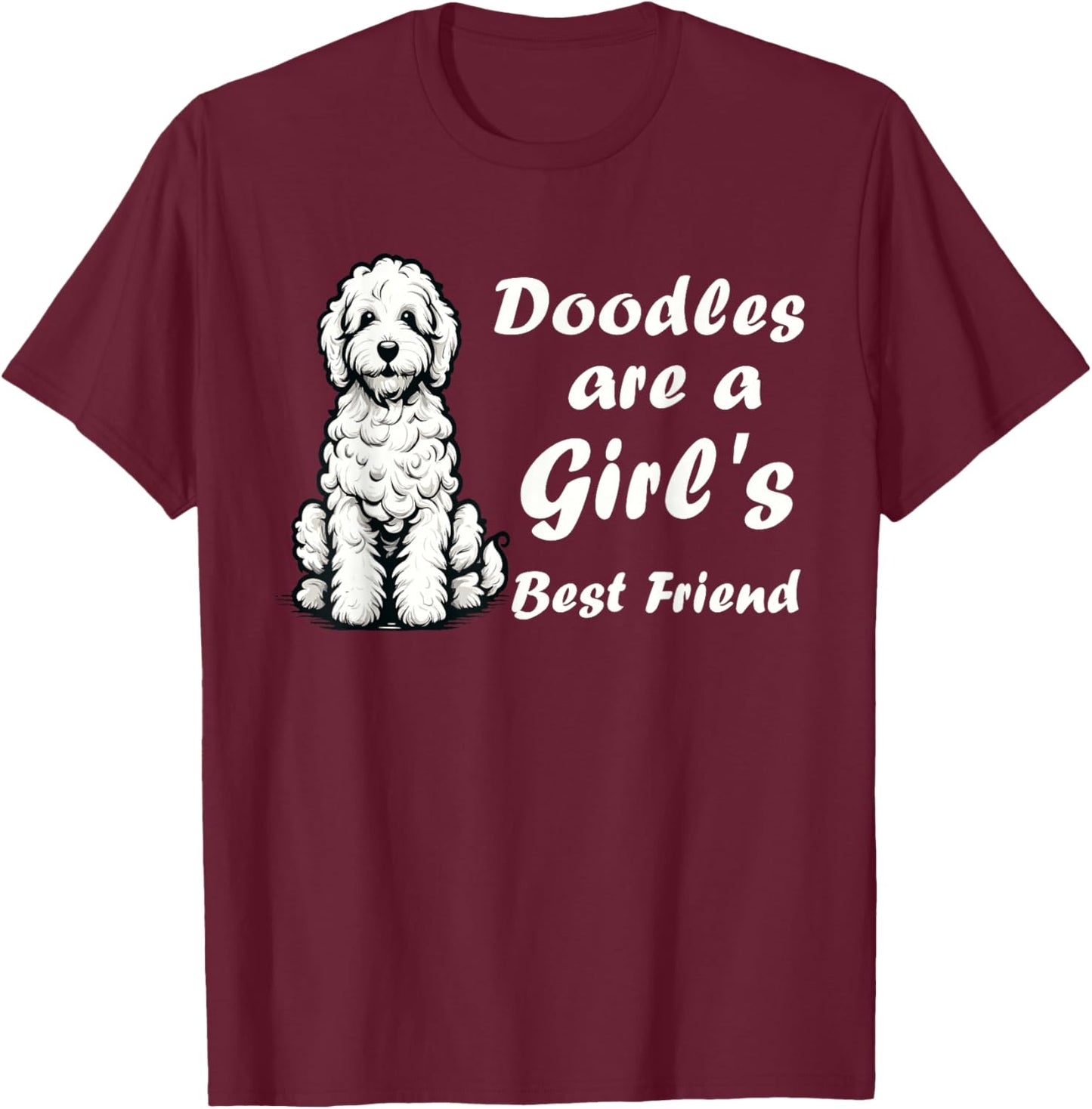 Doodles Are A Girl's Best Friend Golden Labradoodle Doodle T-Shirt - T-Shirt | Maroon