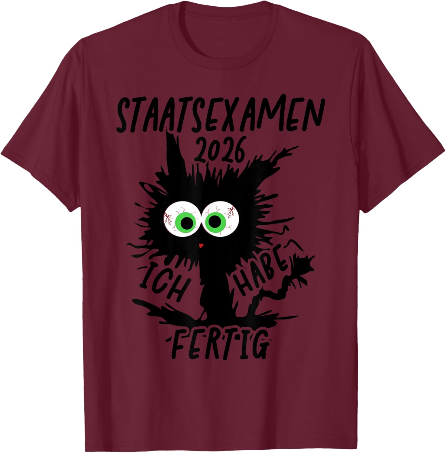 Staatsexamen 2026 with German Text "Ich Habe Fertig Staatsexamen Geschafft" T-Shirt - T-Shirt | Maroon