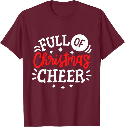 Full Of Christmas Cheer Funny Matching Couples Xmas Outfit T-Shirt - T-Shirt | Maroon