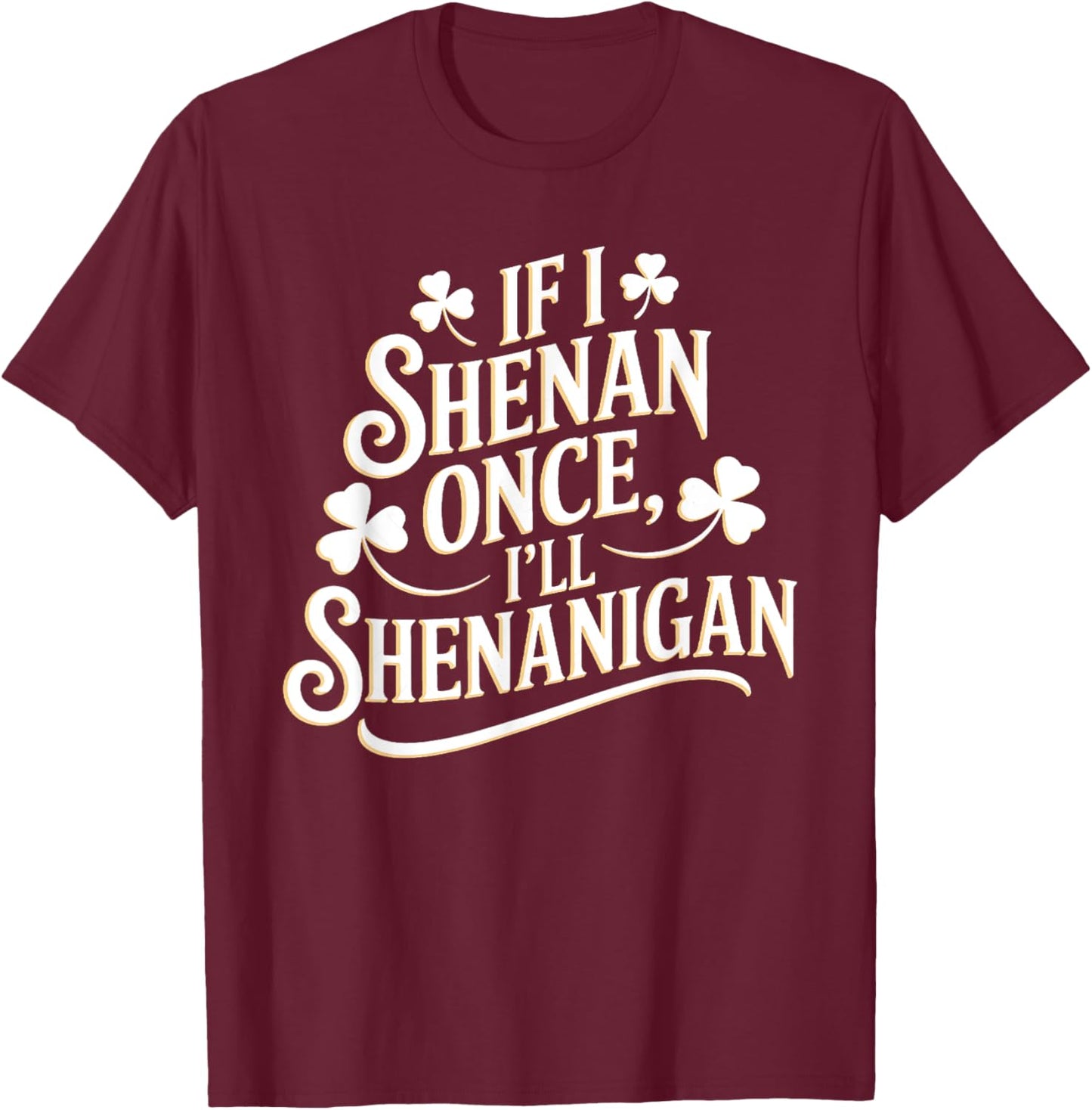 St Patricks Day If I Shenan Once I’ll Shenanigan Cute cat Women Kids T-Shirt - T-Shirt | Maroon
