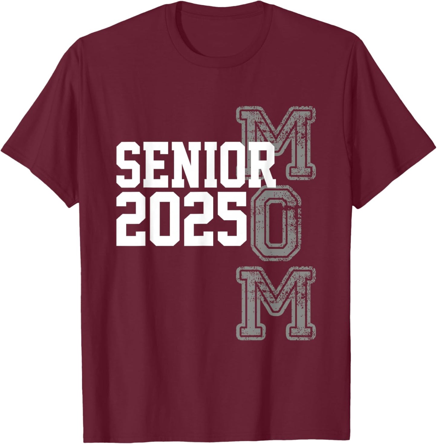 Mom Senior 2025 Proud Mom Of A Class Of 2025 Graduate T-Shirt - T-Shirt | Maroon