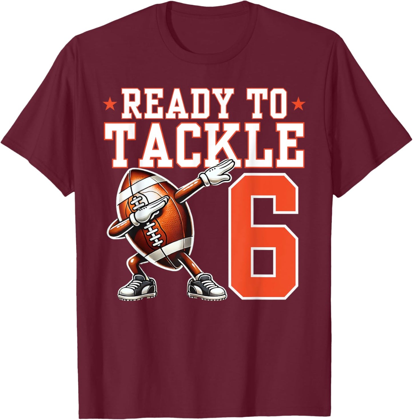 Ready to Tackle 6 Years Old 6th Birthday Football Party T-Shirt - T-Shirt | Maroon