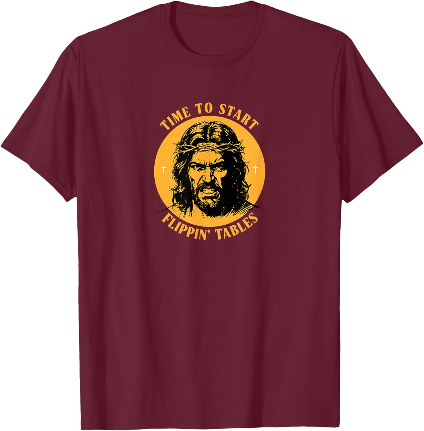Jesus - Time to Start Flippin' Tables T-Shirt - T-Shirt | Maroon