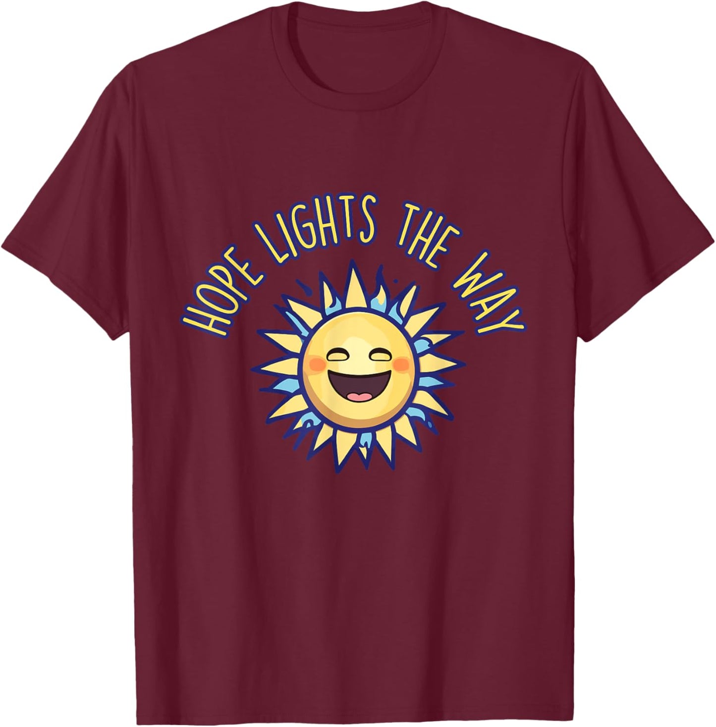 Let Hope Light the Way Every Day T-Shirt - T-Shirt | Maroon