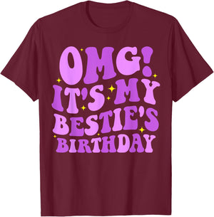OMG It's My Bestie's Birthday Funny Best Friend Birthday T-Shirt - T-Shirt | Maroon