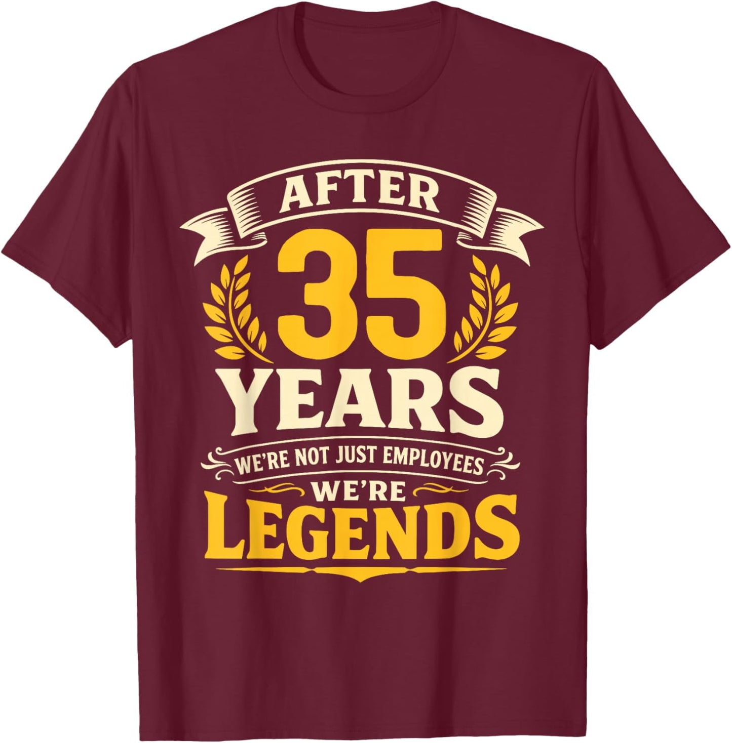 35 Years Work Anniversary, 35 Year Service Working, Legends T-Shirt - T-Shirt | Maroon